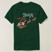 I Sleigh All Day Christmas Santa's Reindeer Sleigh T-Shirt (Design vorne)