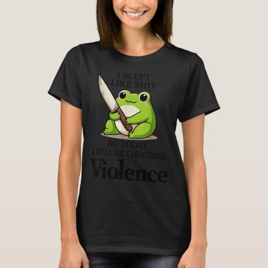 I Slept Like Funny Frog Choosing Violence Tee (Vorderseite)
