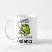 I Slept Like Funny Frog Choosing Violence Tee  Kaffeetasse (Links)