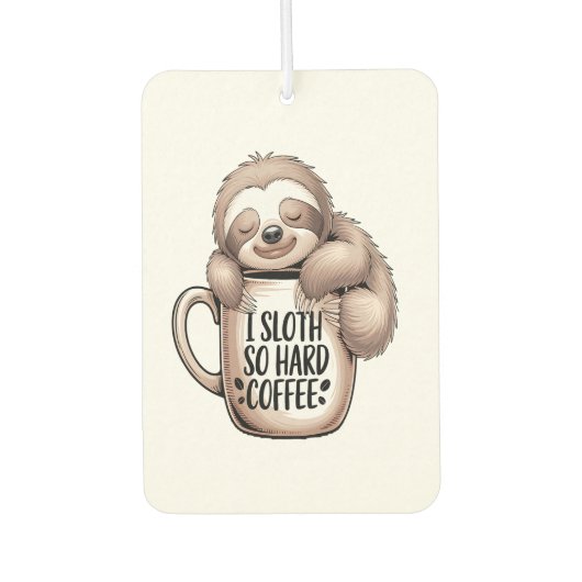 I Sloth Without Coffee Autolufterfrischer (Vorderseite)