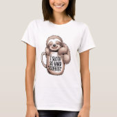 I Sloth Without Coffee T-Shirt (Vorderseite)