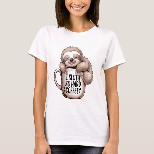 I Sloth Without Coffee T-Shirt (Vorderseite)