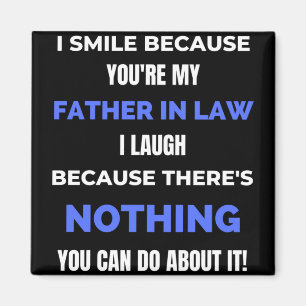 I Smile Beursache You're My Father In Law Magnet