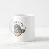I Sneeze Sawdust Kaffeetasse (Vorderseite Links)
