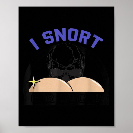 I Snort Crack Skeleton Funny Skull Butt Soky Hallo Poster (Vorne)