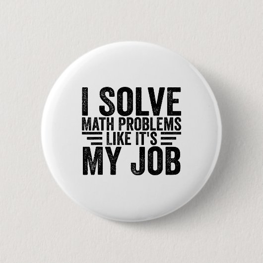 I Solve Math Problems Like It's My Job Funny Back  Button (Vorderseite)