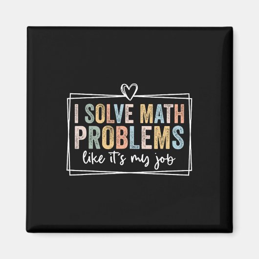I Solve Math Problems Like It's My Job Funny Back Magnet (Vorne)