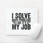 I Solve Math Problems Like It's My Job Funny Back  Mousepad (Mit Mouse)