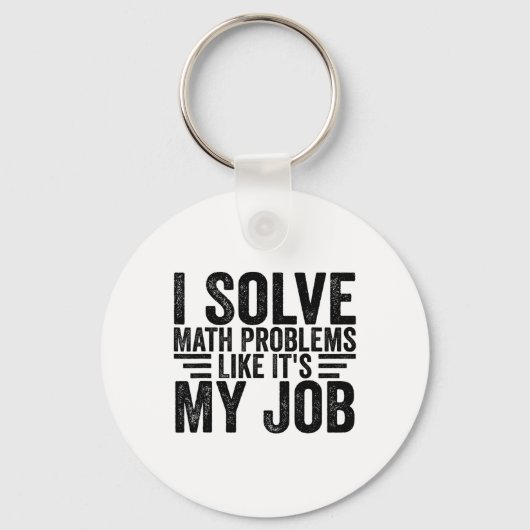 I Solve Math Problems Like It's My Job Funny Back  Schlüsselanhänger (Vorderseite)