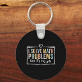 I Solve Math Problems Like It's My Job Funny Back  Schlüsselanhänger (Vorderseite)