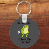 I Sometimes Just Frog Fartin Squad Schlüsselanhänger (Vorderseite)
