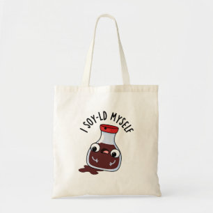 I Soy-ld My Funny Soy Sauce Pun Tragetasche