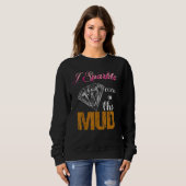 I Sparkle Even in Mud Team Mudding Girls Run Prin Sweatshirt (Vorne ganz)