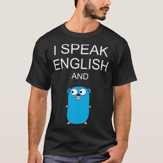 I Speak English and GO Programmers Humor Sarcasm T-Shirt (Vorderseite)