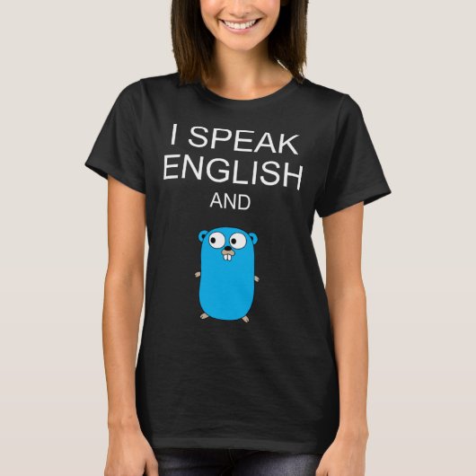 I Speak English and GO Programmers Humor Sarcasm T-Shirt (Vorderseite)