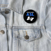 I Speak Fluent Asl. Asl Hand Sign Language Deaf Pr Button (Beispiel)