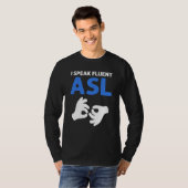 I Speak Fluent ASL ASL Hand Sign Language Deaf Pri T-Shirt (Vorne ganz)