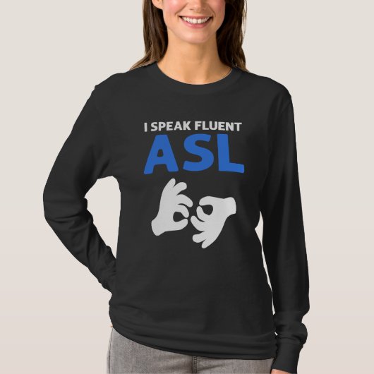 I Speak Fluent ASL ASL Hand Sign Language Deaf Pri T-Shirt (Vorderseite)