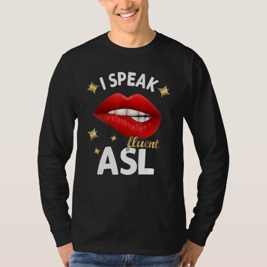 I Speak fluent ASL - sign language Deaf Awareness  T-Shirt (Vorderseite)