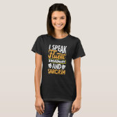 I Speak Fluent Broadway And Sarcasm Theatre Actor  T-Shirt (Vorne ganz)