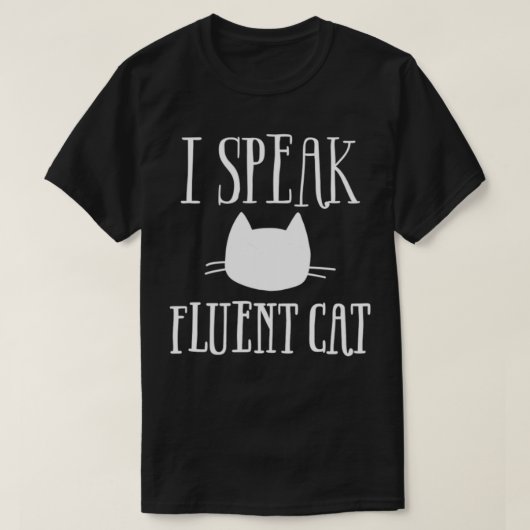I SPEAK FLUENT CAT T-Shirt (Design vorne)