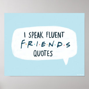 I Speak Fluent FRIENDS™ Quotes Poster