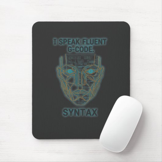 I Speak Fluent G-Code Syntax - CNC Programmer  Mousepad (Mit Mouse)