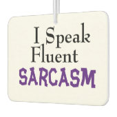 "I Speak Fluent Sarcasm" Funny Phrase Autolufterfrischer (Links)