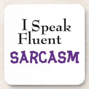 "I Speak Fluent Sarcasm" Funny Phrase Getränkeuntersetzer