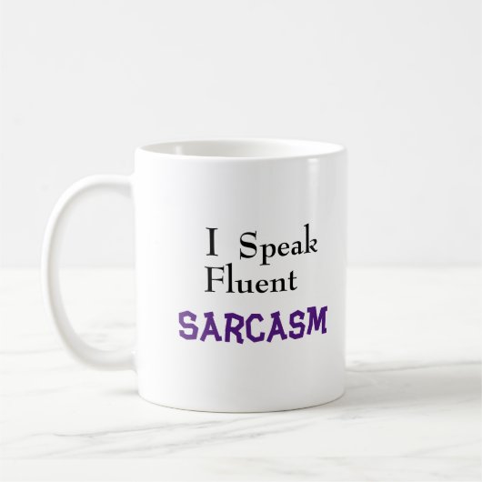 "I Speak Fluent Sarcasm" Funny Phrase Kaffeetasse (Links)