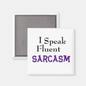 "I Speak Fluent Sarcasm" Funny Phrase Magnet (Vorderseite/Rückseite)