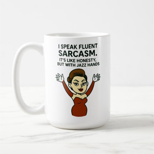 I Speak Fluent Sarcasm. Jazz Hands Mug Kaffeetasse (Links)