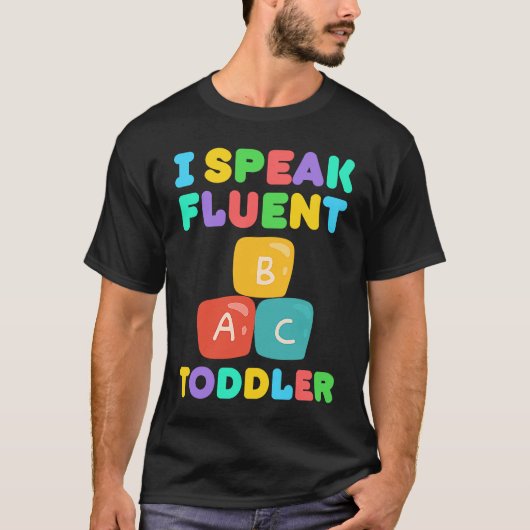 I Speak Fluent Toddler Babysitter Daycare Teacher  T-Shirt (Vorderseite)