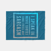 I Speak In Movie Quotes Song Lyrics And Sarcasm Qu Fleecedecke (Vorderseite (Horizontal))