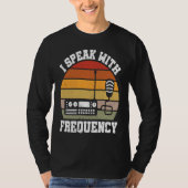 I Speak With Frequency  Ham Radio Operator T-Shirt (Vorderseite)