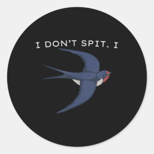 I Spit I Swallow Bird, Bird Lovers, Funny Bi Runder Aufkleber