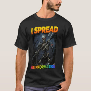 I Spread Fehlinformationen Rand Skelett 1 T-Shirt