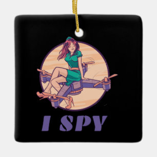 I Spy Spy Drone For Girls Keramikornament