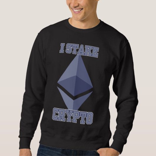 I Stake Crypto Quiet Power Blockchain Builder Sweatshirt (Vorderseite)