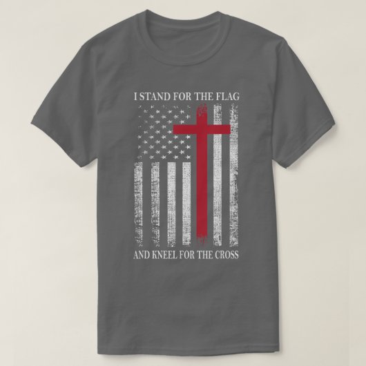 I Stand for the Flag and Kneel for the Cross Shirt (Design vorne)