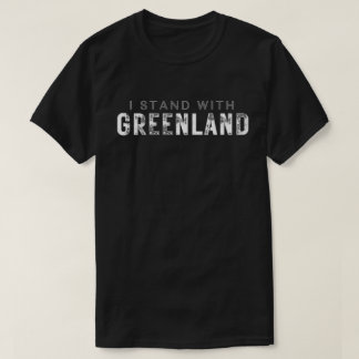 I Stand With Greenland Grunge Gray Text T-Shirt