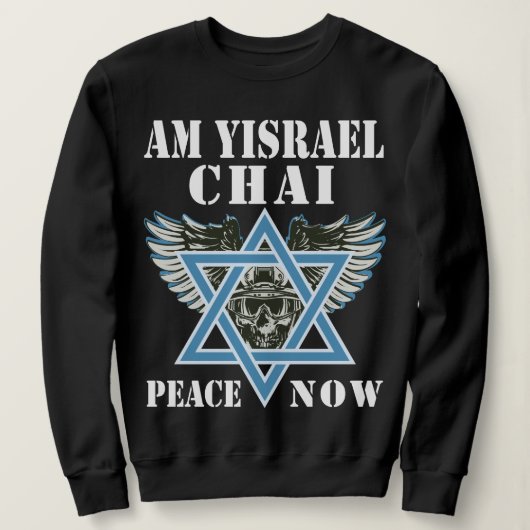 I Stand With Israel Am Yisrael Chai, Peace Now Sweatshirt (Design vorne)