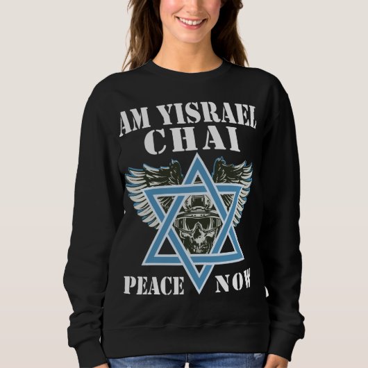 I Stand With Israel Am Yisrael Chai, Peace Now Sweatshirt (Vorderseite)