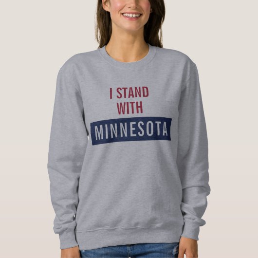 I Stand With Minnesota  Sweatshirt (Vorderseite)