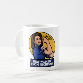 I stand with that woman from Michigan Gretchen Kaffeetasse