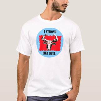 I stark wie Stier T-Shirt