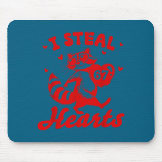 I Steal 67 Hearts Funny 67 Valentine Raccoon Men B Mousepad (Vorne)