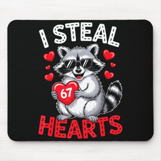 I Steal 67 Hearts Funny 67 Valentine Raccoon Men B Mousepad (Vorne)