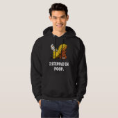 I Stepped In Poop u2013 I Hate Stepping In Dog Po Hoodie (Vorne ganz)