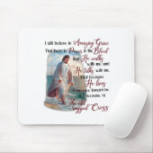 I Still Believe In Amazing Grace That There Is Wer Mousepad (Mit Mouse)